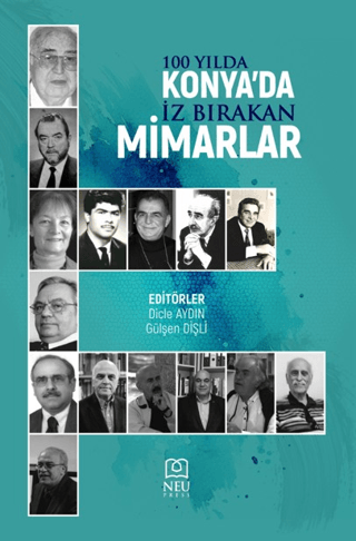 100 Yılda Konya’da İz Bırakan Mimarlar