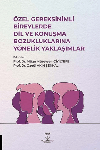 Özel Gereksinimli Bireylerde Dil ve Konuşma Bozukluklarına Yönelik Yaklaşımlar