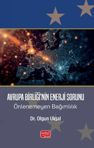 Avrupa Birliği’nin Enerji Sorunu - Önlenemeyen Bağımlılık