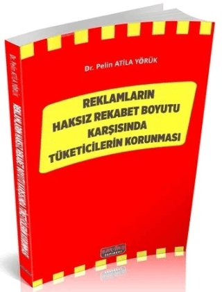 Reklamların Haksız Rekabet Boyutu Karşısında Tüketicilerin Korunması
