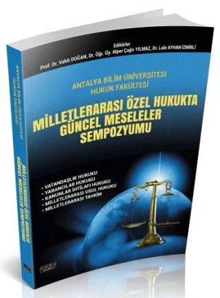 Milletlerarası Özel Hukukta Güncel Meseleler Sempozyumu