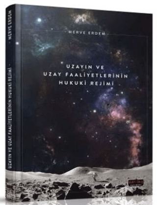 Uzayın ve Uzay Faaliyetlerinin Hukuki Rejimi