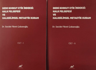 Dede Korkut Etik İndeksi: Halk Felsefesi ve Halkbilimsel Metaetik Kuram Cilt 1- Cilt 2