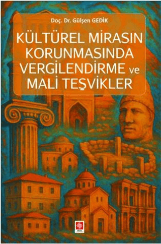 Kültürel Mirasın Korunmasında Vergilendirme ve Mali Teşvikler