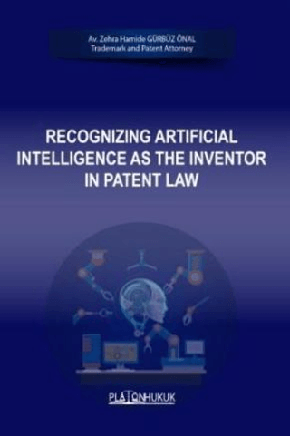 Recognizing Artificial Intelligence As The Inventor In Patent Law