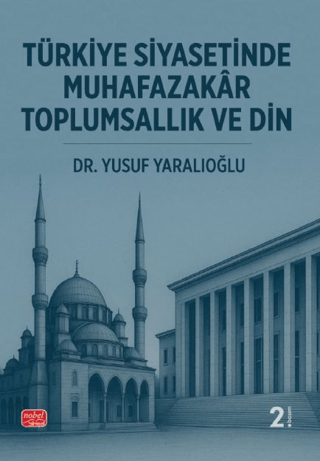 Türkiye Siyasetinde Muhafazakâr Toplumsallık ve Din
