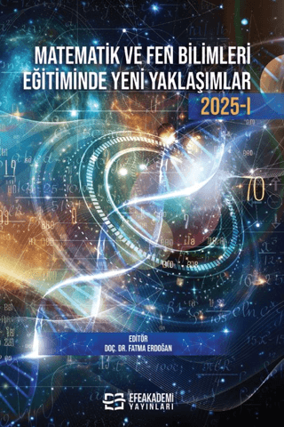 Matematik ve Fen Bilimleri Eğitiminde Yeni Yaklaşımlar 2025-I