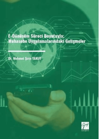 E-Dönüşüm Süreci Boyutuyla Muhasebe Uygulamalarındaki Gelişmeler