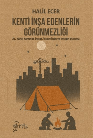 Kenti İnşa Edenlerin Görünmezliği
