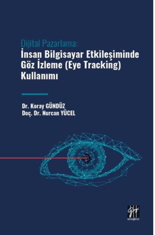 Dijital Pazarlama: İnsan Bilgisayar Etkileşiminde Göz İzleme