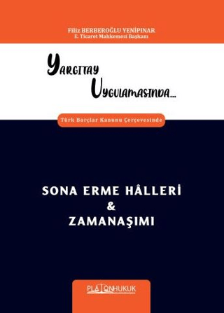 Yargıtay Uygulamasında Türk Borçlar Kanunu Çerçevesinde Sona Erme Halleri & Zamanaşımı