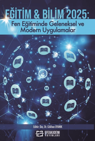 Eğitim & Bilim 2025: Fen Eğitiminde Geleneksel ve Modern Uygulamalar