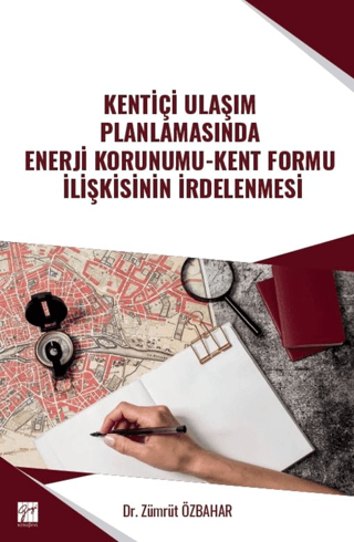 Kentiçi Ulaşım Planlamasında Enerji Korunumu - Kent Formu İlişkisinin İrdelenmesi