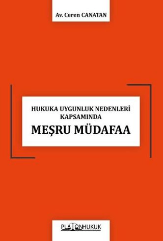 Hukuka Uygunluk Nedenleri Kapsamında Meşru Müdafaa