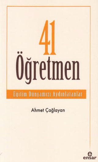 41 Öğretmen - Eğitim Dünyamızı Aydınlatanlar