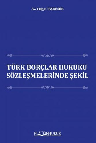 Türk Borçlar Hukuku Sözleşmelerinde Şekil