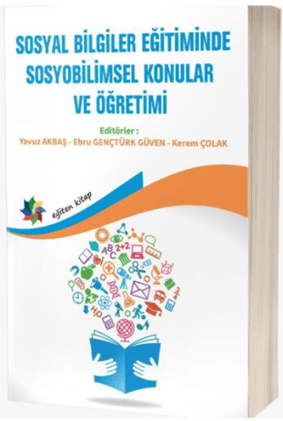 Sosyal Bilgiler Eğitiminde Sosyobilimsel Konular Ve Öğretimi