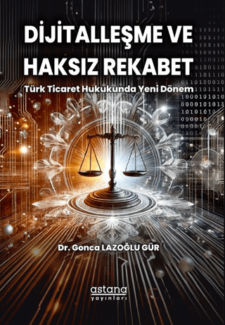 Dijitalleşme ve Haksız Rekabet: Türk Ticaret Hukukunda Yeni Dönem