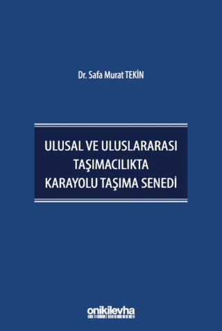 Ulusal ve Uluslararası Taşımacılıkta Karayolu Taşıma Senedi