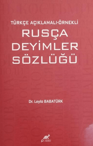 Türkçe Açıklamalı Örnekli Rusça Deyimler Sözlüğü