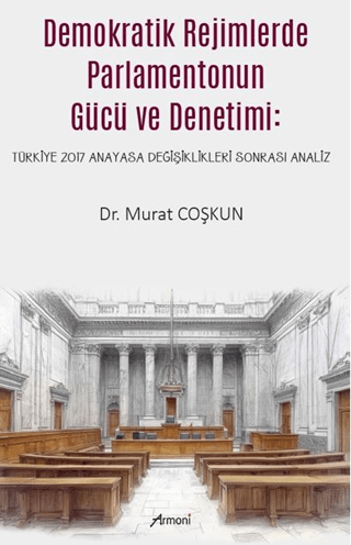 Demokratik Rejimlerde Parlamentonun Gücü ve Denetimi