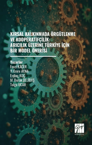 Kırsal Kalkınmada Örgütlenme ve Kooperatifçilik: Arıcılık Üzerine Türkiye İçin Bir Model Önerisi