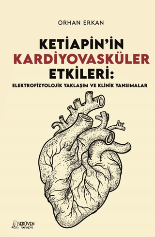 Ketiapin’in Kardiyovasküler Etkileri: Elektrofizyolojik Yaklaşım ve Klinik Yansımalar