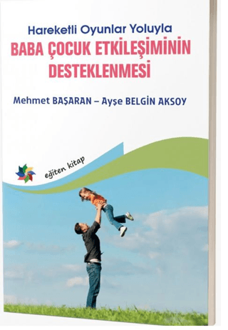 Hareketli Oyunlar Yoluyla Baba Çocuk Etkileşimlerinin Desteklenmesi