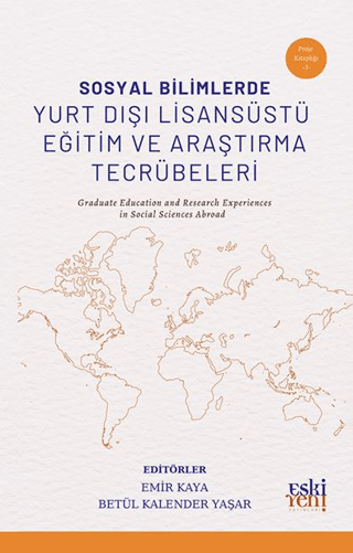 Sosyal Bilimlerde Yurt Dışı Lisansüstü Eğitim ve Araştırma Tecrübeleri