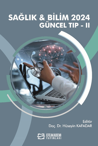 Sağlık ve Bilim 2024: Güncel Tıp-II