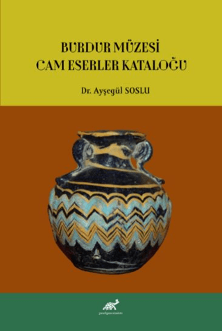 Burdur Müzesi Cam Eserler Kataloğu