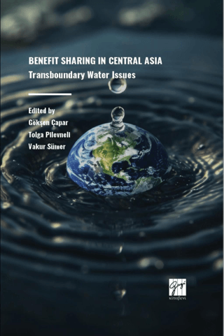 Benefıt Sharıng In Central Asıa Transboundary Water Issues