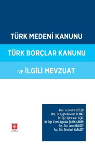 Türk Medeni Kanunu Türk Borçlar Kanunu ve İlgili Mevzuat