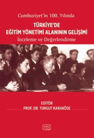 Cumhuriyet’in 100. Yılında Türkiye’de Eğitim Yönetimi Alanının Gelişimi - İnceleme ve Değerlendirme