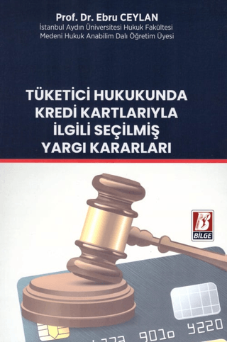 Tüketici Hukukunda Kredi Kartlarıyla İlgili Seçilmiş Yargı Kararları
