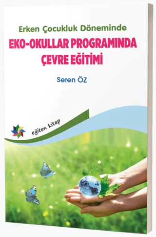 Erken Çocukluk Döneminde Eko - Okullar Programında Çevre Eğitimi