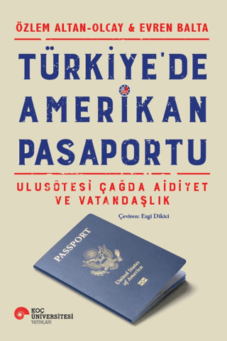 Türkiye'de Amerikan Pasaportu Ulusötesi Çağda Aidiyet ve Vatandaşlık