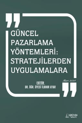 Güncel Pazarlama Yöntemleri: Stratejilerden Uygulamalara