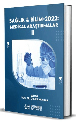 Sağlık ve Bilim 2022: Medikal Araştırmalar-II