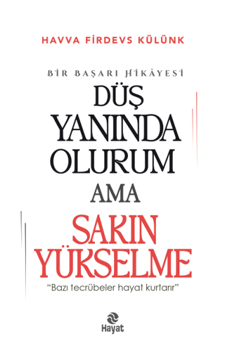 Düş Yanında Olurum Ama Sakın Yükselme