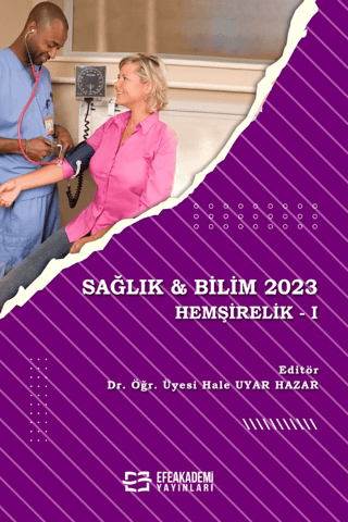 Sağlık ve Bilim 2023: Hemşirelik - I