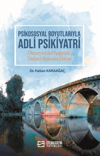 Psikososyal Boyutlarıyla Adli Psikiyatri Deneyimler Işığında Tedavi Sonrası Hayat
