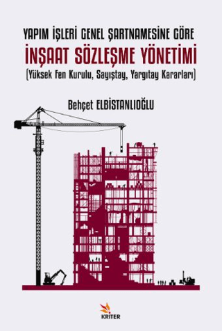 Yapım İşleri Genel Şartnamesine Göre İnşaat Sözleşme Yönetimi Yüksek Fen Kurulu, Sayıştay, Yargıtay Kararları