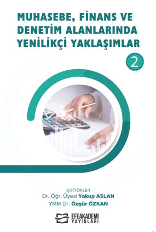 Muhasebe, Finans ve Denetim Alanlarında Yenilikçi Yaklaşımlar - 2
