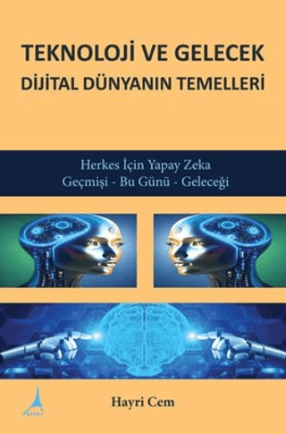 Teknoloji ve Gelecek Dijital Dünyanın Temelleri