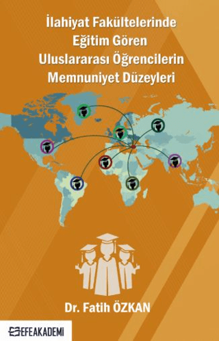 İlahiyat Fakültelerinde Eğitim Gören Uluslararası Öğrencilerin Memnuniyet Düzeyleri