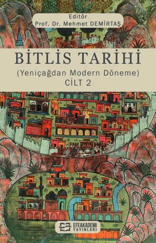 Bitlis Tarihi (Yeniçağdan Modern Döneme) Cilt 2
