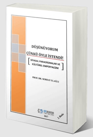Düşünüyorum Çünkü Öyle İstendi! - Siyasal Paradigmalar ve Kültürel Emperyalizm