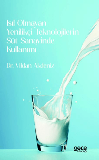 Isıl Olmayan Yenilikçi Teknolojilerin Süt Sanayinde Kullanımı