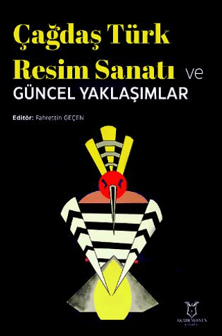 Çağdaş Türk Resim Sanatı ve Güncel Yaklaşımlar